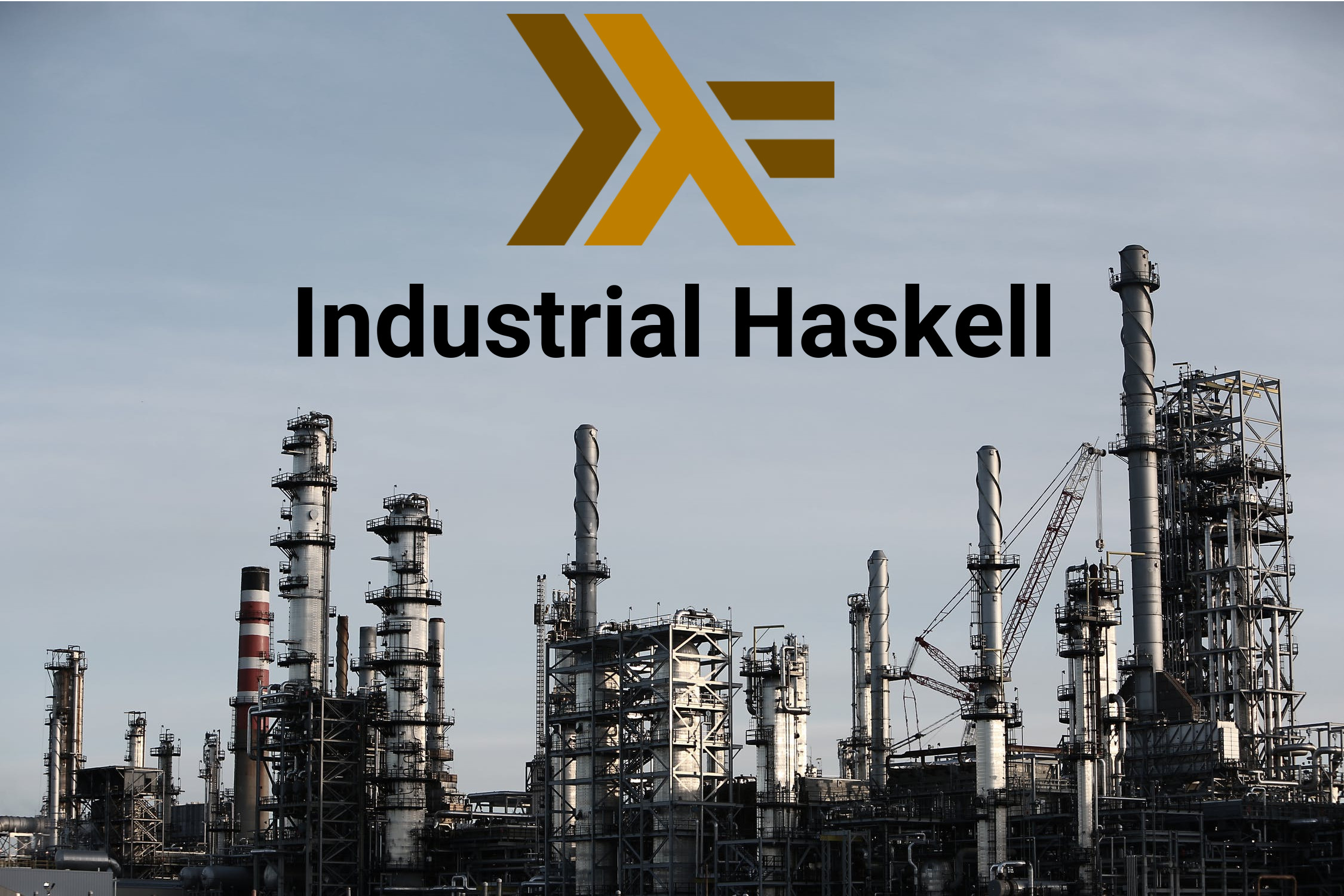 Industrial Haskell